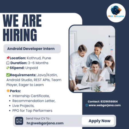 Hiring poster for Android Developer Intern at Web Garjana Digital Technology, Kothrud Pune – 3–6 month unpaid internship with live project experience and pre-placement opportunity.