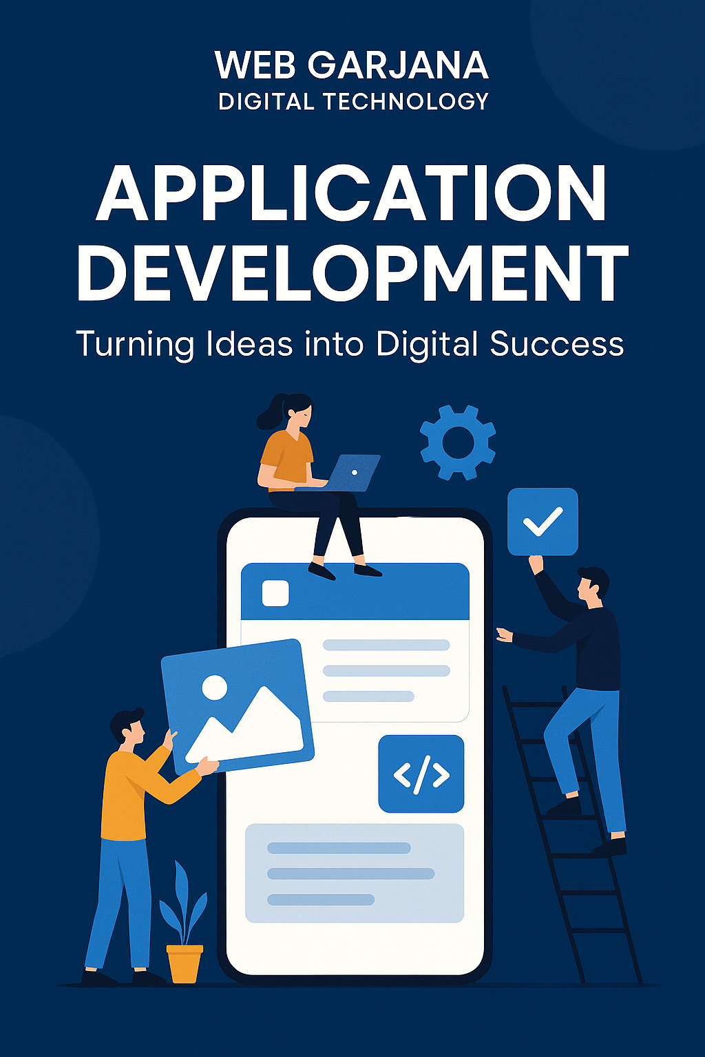 Application development services by Web Garjana Digital Technology for web, mobile, and enterprise solutions