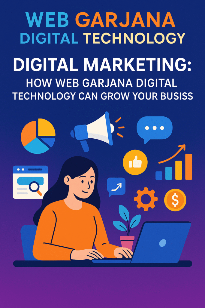 Web Garjana Digital Technology helping businesses grow through digital marketing